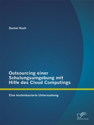 cover image of Outsourcing einer Schulungsumgebung mit Hilfe des Cloud Computings